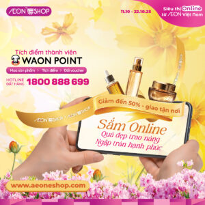 AEON SHOP – Quà Đẹp Trao Nàng, ưu đãi 20/10 ngập tràn hạnh phúc