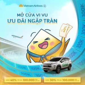 Vietnam Airlines – Mở Cửa Vi Vu, ưu đãi Grab giảm đến 40%