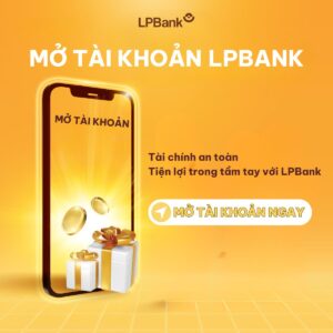 LPBank – Sự lựa chọn tài chính thông minh