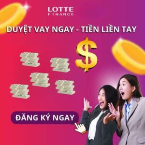 Lotte Finance – Giải pháp tài chính tiện lợi từ Hàn Quốc