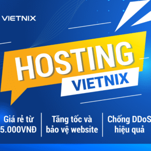 Dịch vụ Vietnix.vn – Hosting và VPS chất lượng cao tại Việt Nam